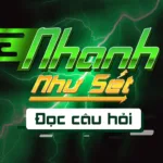 Nhanh Như Sét - Đọc Câu Hỏi