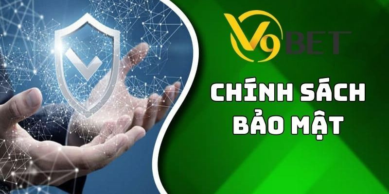 V9betcom – Chi Tiết Về Chính Sách Bảo Mật Được Quy Định