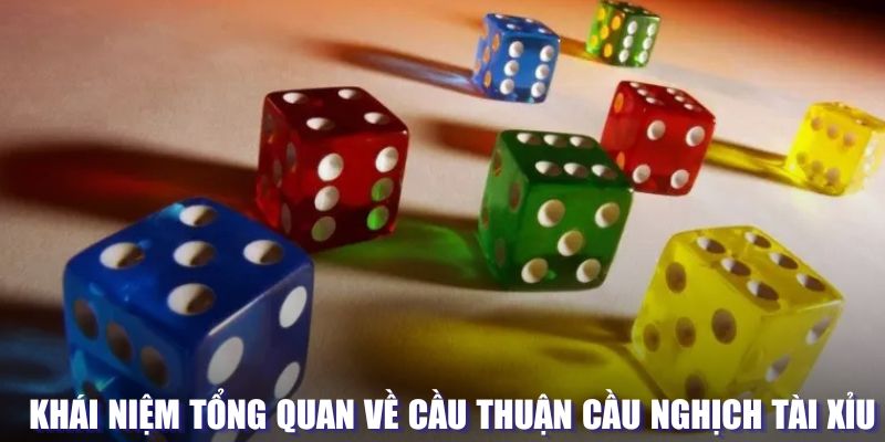 Cầu Thuận Cầu Nghịch Tài Xỉu – Chiến Lược Mang Về Ưu Thế Lớn