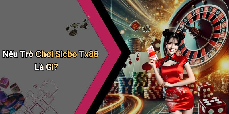 Sicbo Tx88: Trải Nghiệm Cá Cược Hấp Dẫn Và Đẳng Cấp