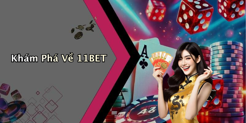 11BET: Địa Chỉ Giải Trí Số Uy Tín Và Hấp Dẫn