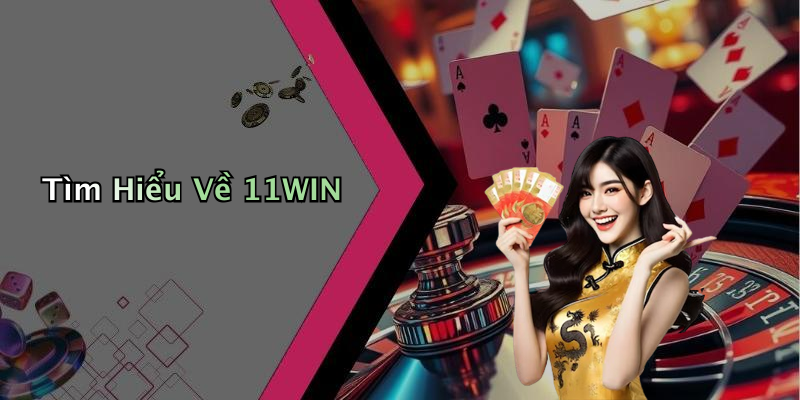 11WIN: Trải Nghiệm Giải Trí Trực Tuyến Đỉnh Cao