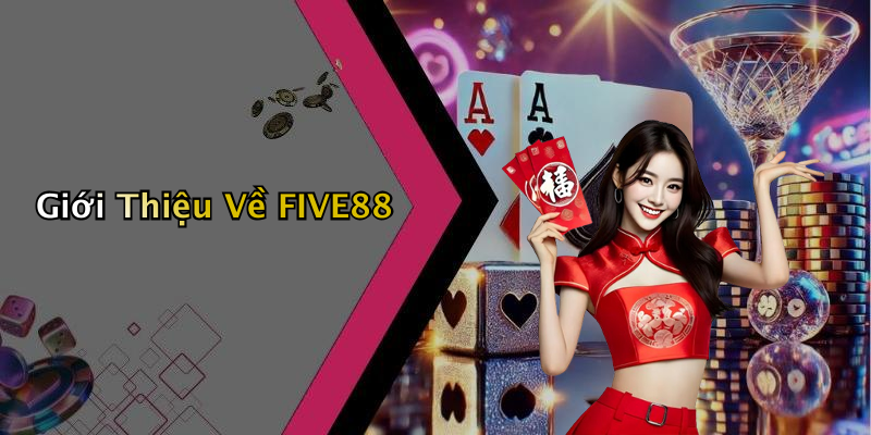 FIVE88: Khám Phá Thế Giới Giải Trí Trực Tuyến Uy Tín