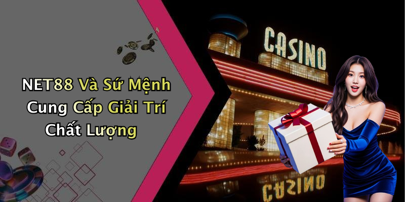 NET88: Trải Nghiệm Giải Trí Trực Tuyến Đỉnh Cao