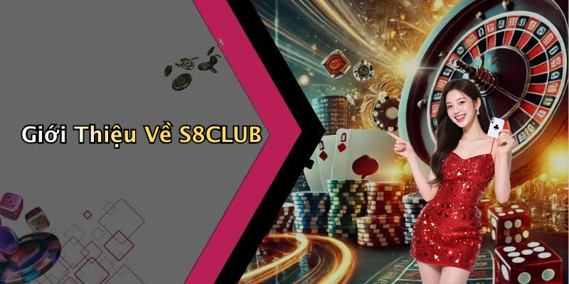S8CLUB: Khám Phá Thế Giới Giải Trí Số Đột Phá