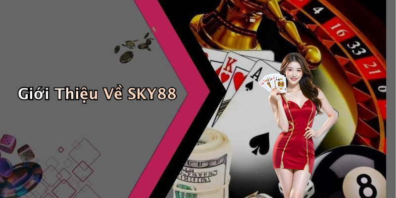 SKY88: Tìm Hiểu Thế Giới Giải Trí Trực Tuyến