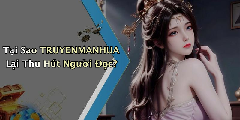TRUYENMANHUA: Khám Phá Thế Giới Giải Trí Đầy Màu Sắc