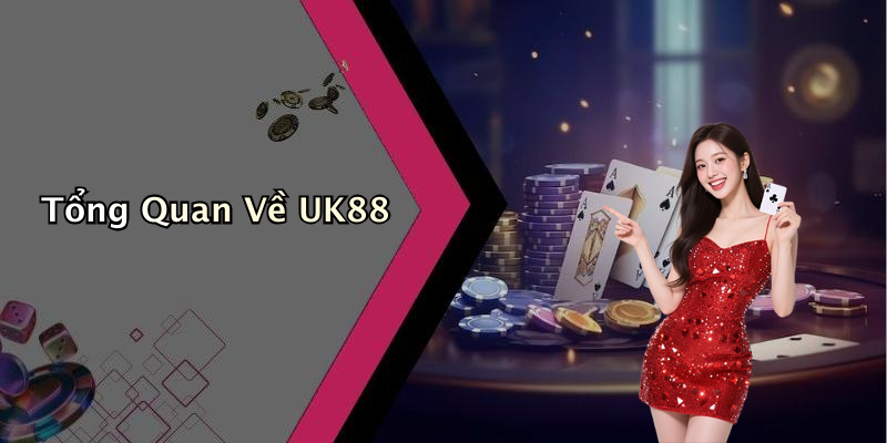 UK88: Nền Tảng Giải Trí Số UY TÍN Và ĐÁNG TIN CẬY