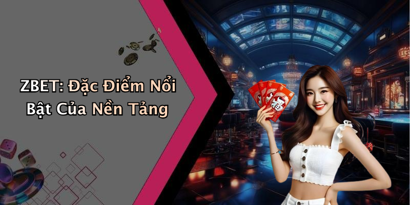 ZBET: Giải Trí Trực Tuyến Đỉnh Cao