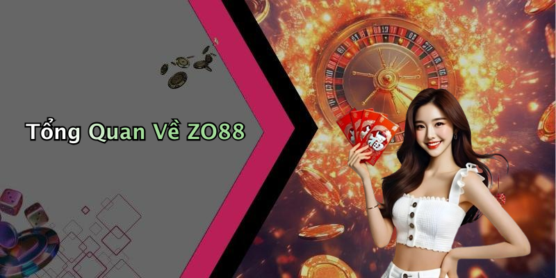 ZO88: Giải Trí Trực Tuyến Với Những Trải Nghiệm Độc Đáo