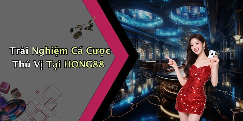 HONG88: Khám Phá Thế Giới Giải Trí Trực Tuyến Đỉnh Cao