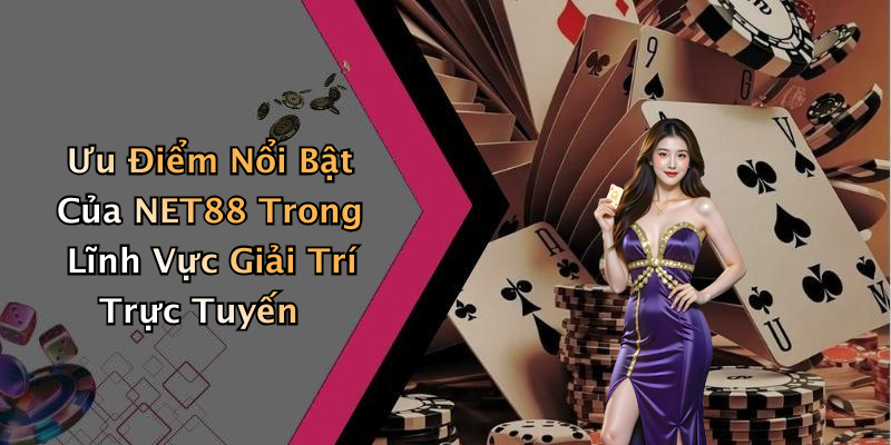 NET88: Khám Phá Thế Giới Giải Trí Trực Tuyến Đầy Mê Hoặc