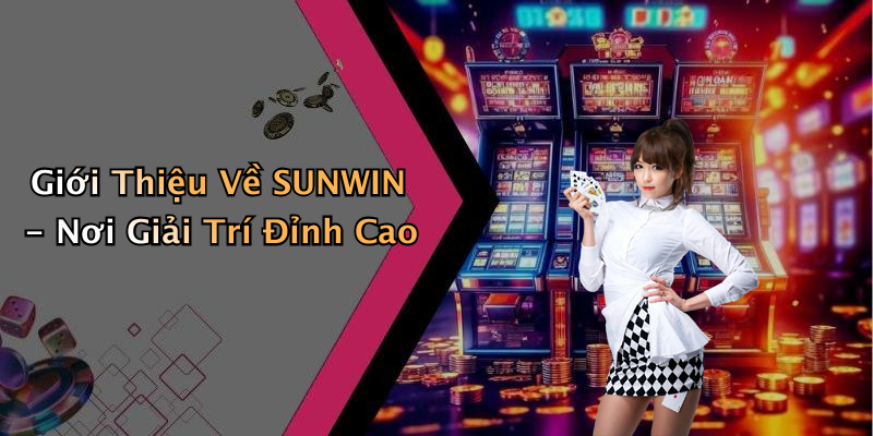 SUNWIN: Khám Phá Thế Giới Giải Trí Trực Tuyến Đầy Cuốn Hút