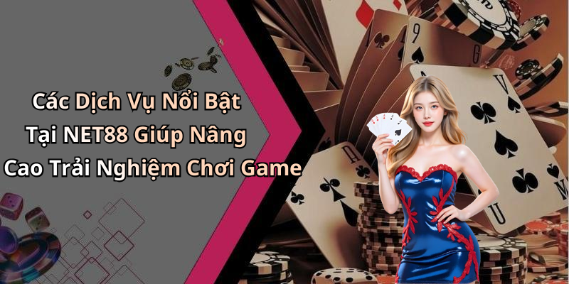 NET88: Khám Phá Thế Giới Giải Trí Trực Tuyến Đầy Hấp Dẫn