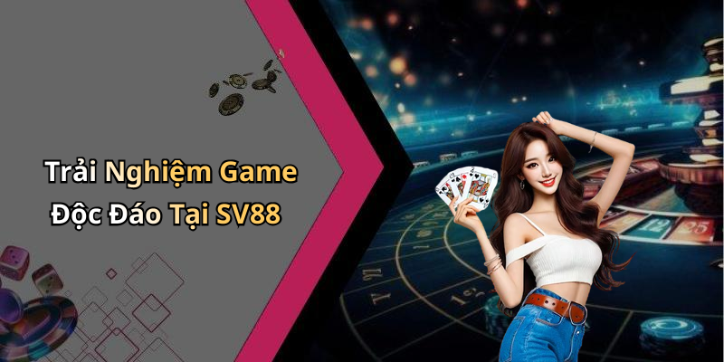 SV88: Khám Phá Thế Giới Giải Trí Trực Tuyến Đầy Hấp Dẫn