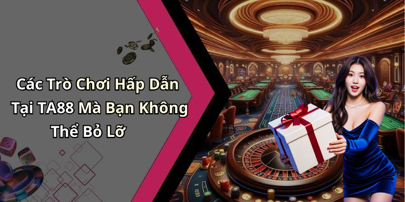 TA88: Khám Phá Các Trò Chơi Giải Trí Trực Tuyến Hấp Dẫn Nhất