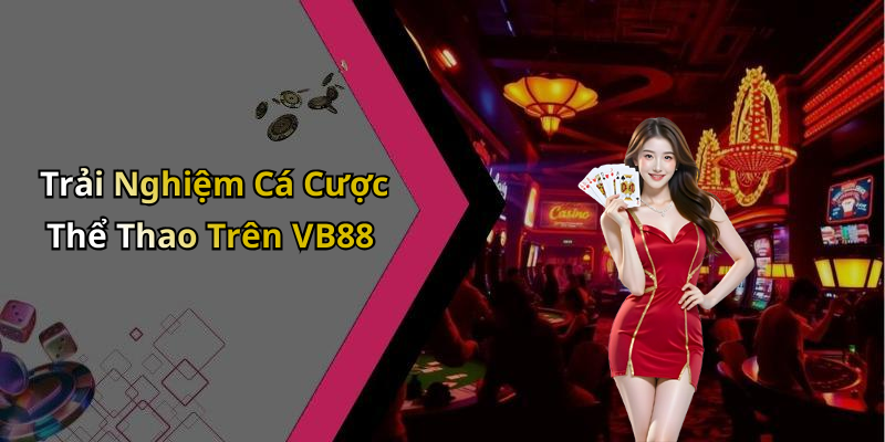 VB88: Khám Phá Thế Giới Giải Trí Trực Tuyến Đầy Hấp Dẫn