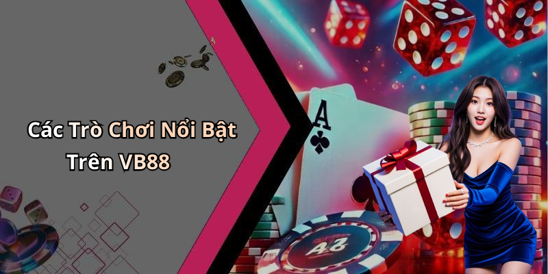 VB88: Khám Phá Thế Giới Giải Trí Trực Tuyến Đầy Hấp Dẫn