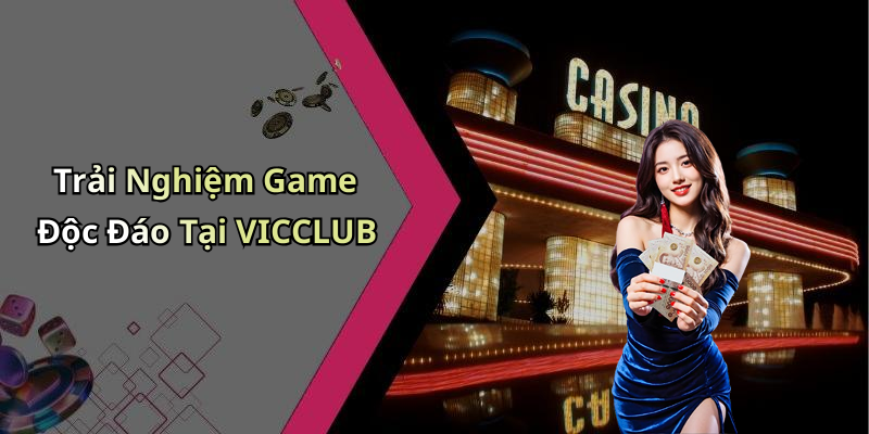 VICCLUB: Khám Phá Thế Giới Giải Trí Trực Tuyến Đầy Hấp Dẫn