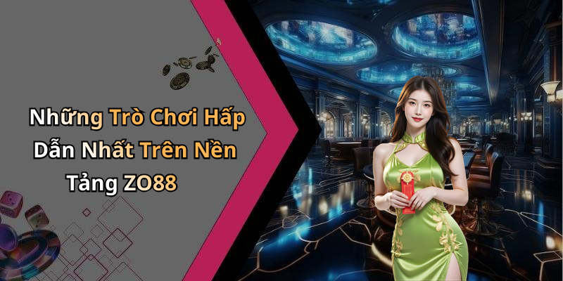ZO88: Khám Phá Thế Giới Giải Trí Trực Tuyến Đầy Hấp Dẫn